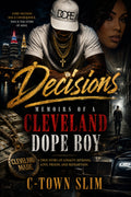 Decisions Memoirs of a Cleveland Dope Boy
